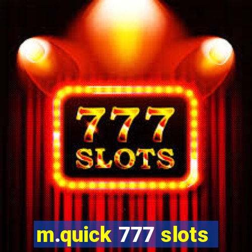 m.quick 777 slots